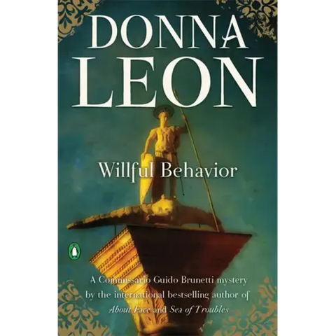 Willful Behavior: A Commissario Guido Brunetti Mystery