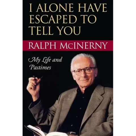 I Alone Have Escaped to Tell You: My Life and Pastimes