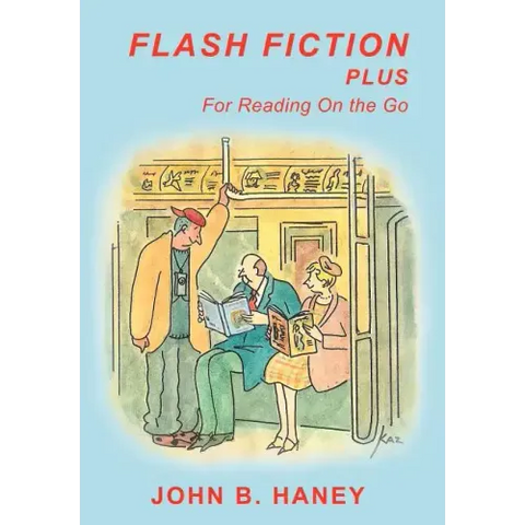 Flash Fiction Plus: For Reading on the Go