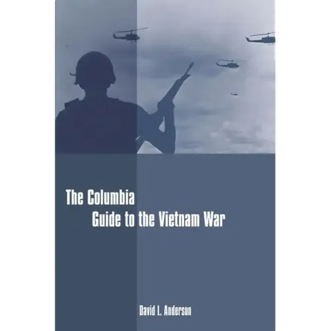 The Columbia Guide to the Vietnam War