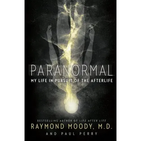 Paranormal: My Life in Pursuit of the Afterlife