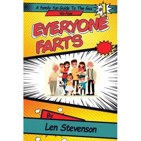 Everyone Farts: A family Fun Guide to the Gas We Pass