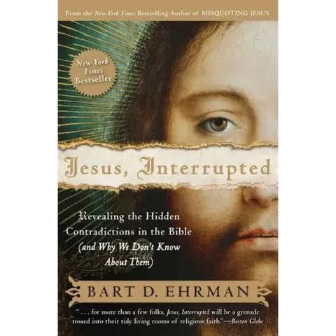 Jesus, Interrupted: Revealing the Hidden Contradictions in the Bible (and Why We Don't Know about Them)