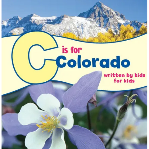 C Is for Colorado: Written by Kids for Kids