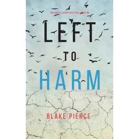 Left to Harm (An Adele Sharp Mystery-Book Fifteen)