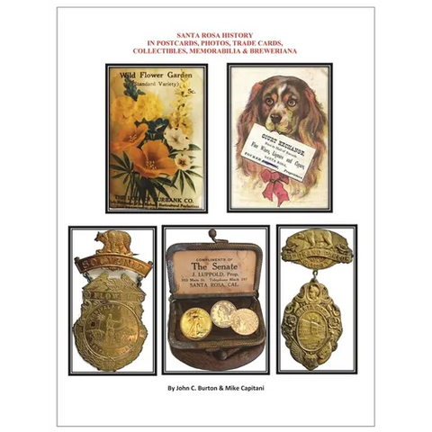 Santa Rosa History in Postcards, Photos, Trade Cards, Collectibles, Memorabilia & Breweriana