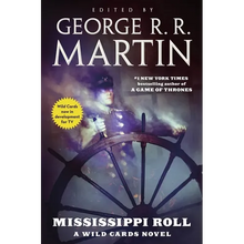 Mississippi Roll: A Wild Cards Novel (Book One of the American Triad)