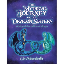The Mythical Journey of the Dragon Sisters: A Fairy Tale for Children of All Ages - Paperback