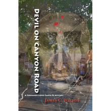 Devil on Canyon Road: A Fernando Lopez Santa Fe Mystery