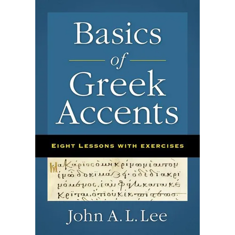 A Basics of Greek Accents: Eight Lessons with Exercises