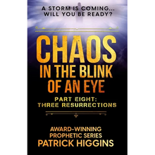 Chaos in the Blink of an Eye Part Eight: Three Resurrections