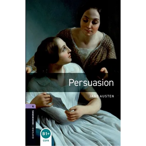 Oxford Bookworms Library: Persuasion: Level 4: 1400-Word Vocabulary
