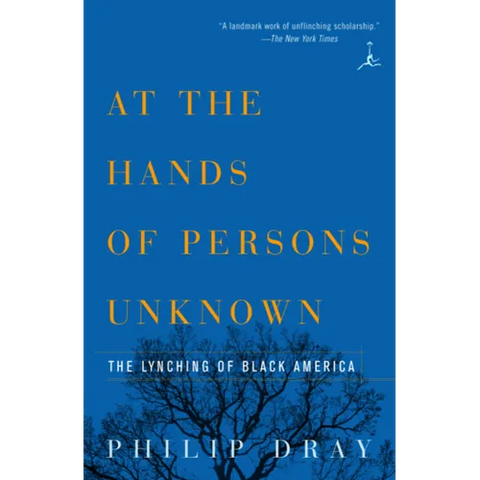 At the Hands of Persons Unknown: The Lynching of Black America