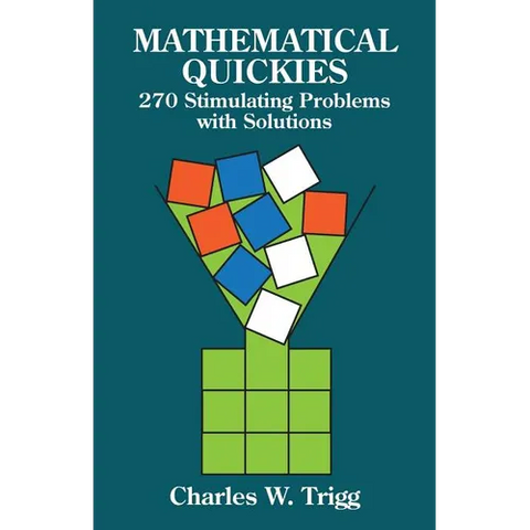 Mathematical Quickies: 270 Stimulating Problems with Solutions