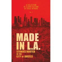 Made in L.A. Vol. 1: Stories Rooted in the City of Angels - Paperback