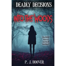 Deadly Decisions: Into the Woods
