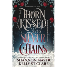 Thorn Kissed and Silver Chains - Paperback