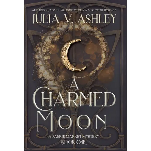 A Charmed Moon: A Faerie Market Mystery Book One