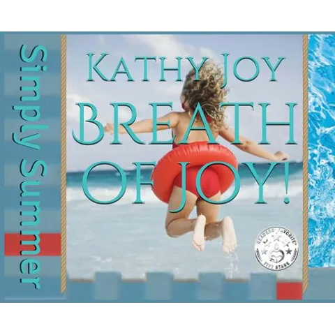 Breath of Joy!: Simply Summer