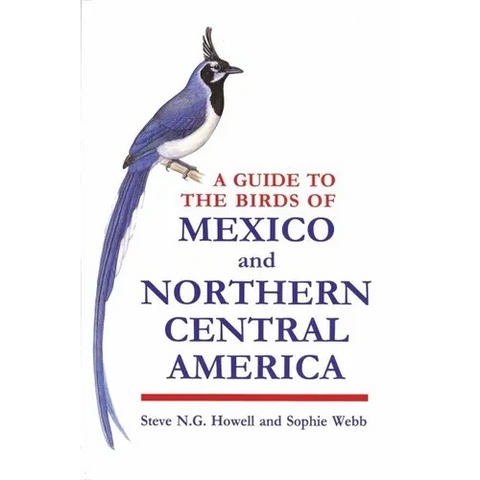 A Guide to the Birds of Mexico and Northern Central America