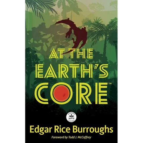 At the Earth's Core: Annotated Version with Foreword by Todd J. McCaffrey