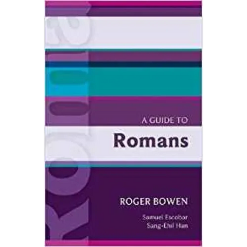 A Guide to Romans. Roger Bowen