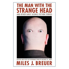 The Man with the Strange Head and Other Early Science Fiction Stories - Paperback