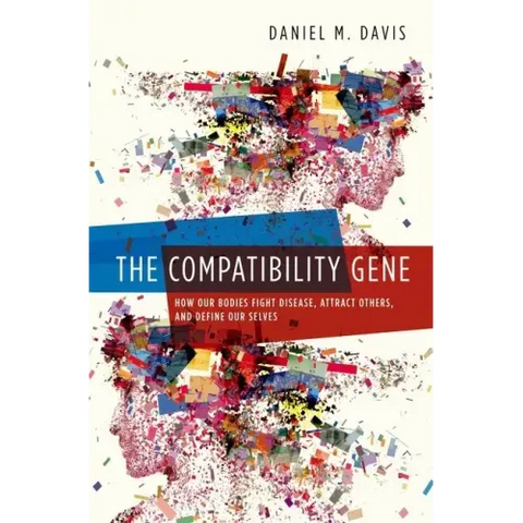 Compatibility Gene: How Our Bodies Fight Disease, Attract Others, and Define Our Selves