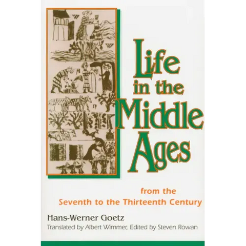 Life In The Middle Ages: From the Seventh to the Thirteenth Century