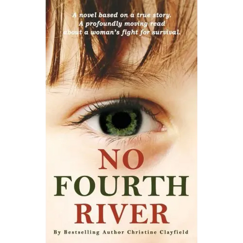 No Fourth River. A Novel Based on a True Story. A profoundly moving read about a woman's fight for survival.