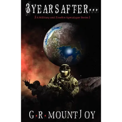 3 Years After... (A Military/Zombie Apocalypse Series)
