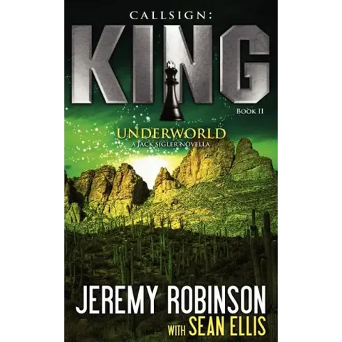 Callsign: King II - Underworld: King II - Underworld: King - Book 2 - Underworld (a Jack Sigler - Chess Team Novella)