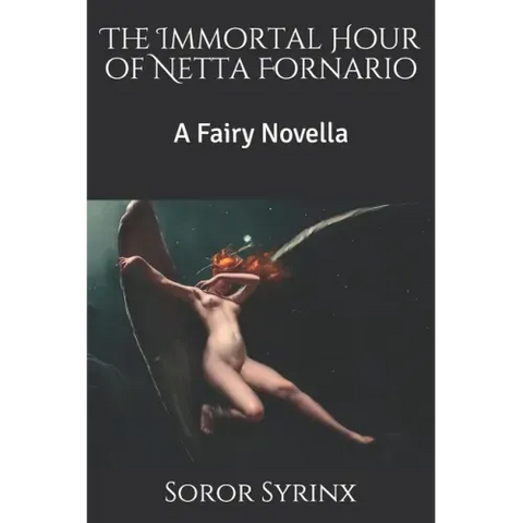 The Immortal Hour of Netta Fornario: A Fairy Novella
