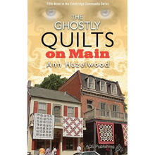 The Ghostly Quilts on Main: Colebridge Community Series Book 5 of 7