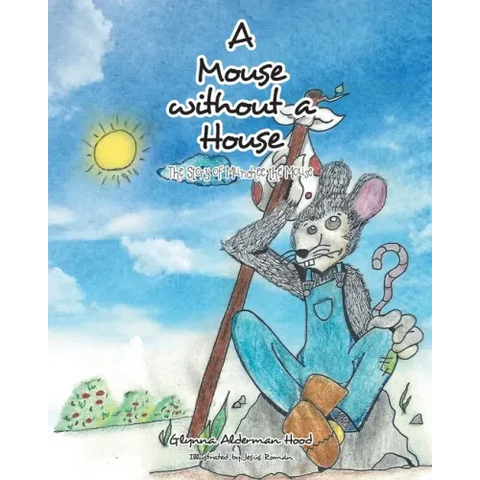 A Mouse without A House: The Story of Munchee the Mouse