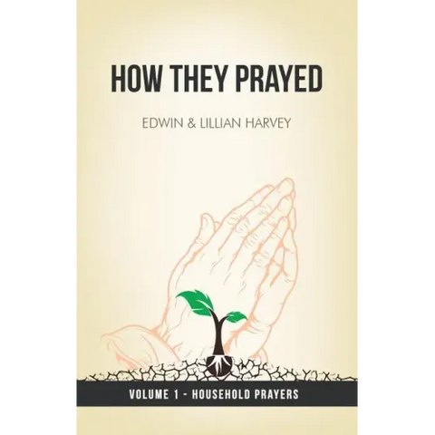How They Prayed Vol 1 Household Prayers