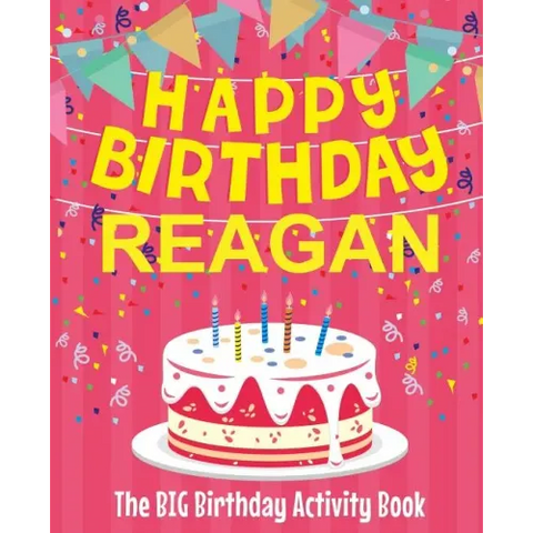 Happy Birthday Reagan - The Big Birthday Activity Book: (Personalized Children's Activity Book)