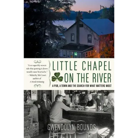 Little Chapel on the River: A Pub, a Town and the Search for What Matters Most