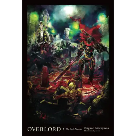 Overlord, Vol. 2 (Light Novel): The Dark Warrior