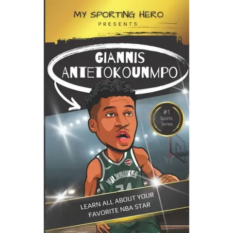 My Sporting Hero: Giannis Antetokounmpo: Learn all about your favorite NBA star