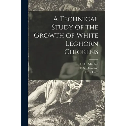 A Technical Study of the Growth of White Leghorn Chickens