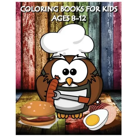 Coloring Books For Kids Ages 8-12: Cooking And Chef Coloring Books (+100 Pages)