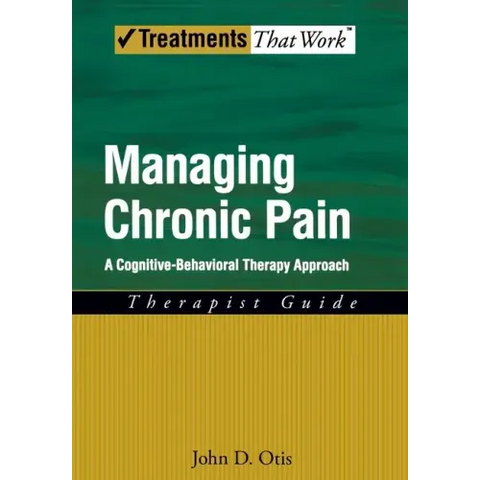 Managing Chronic Pain: A Cognitive-Behavioral Therapy Approachtherapist Guide
