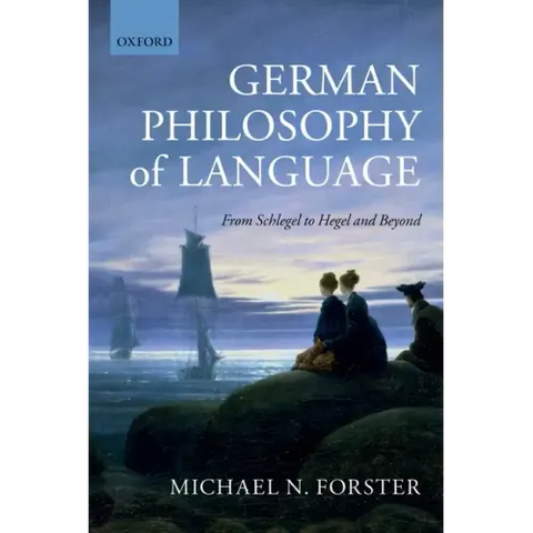 German Philosophy of Language: From Schlegel to Hegel and Beyond