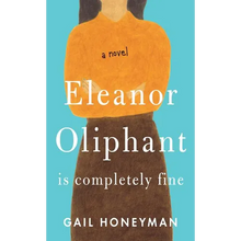Eleanor Oliphant Is Completely Fine