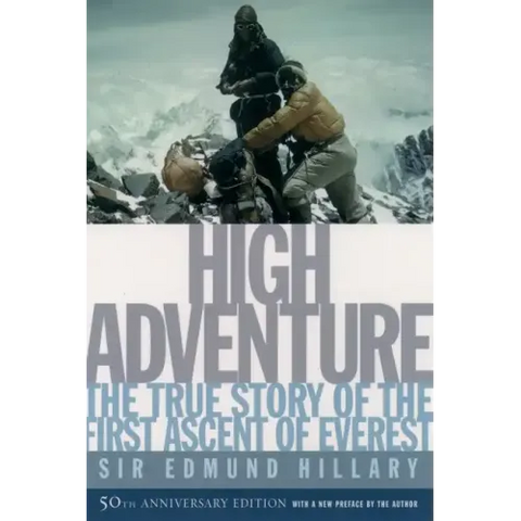 High Adventure: The True Story of the First Ascent of Everest