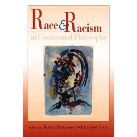 Race and Racism in Continental Philosophy