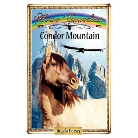 Condor Mountain: Sometimes Horses Need a Little Magic