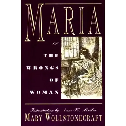 Maria: Or, the Wrongs of Woman