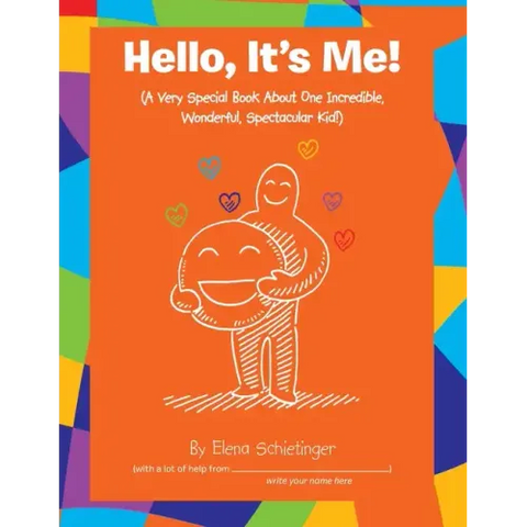 Hello, It's Me!: (A Very Special Book About One Incredible, Wonderful, Spectacular Kid!)